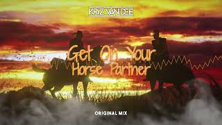 KriZ Van Dee  Get On Your Horse Partner Original Mix [upl. by Lertnom]