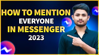 How To Mention All In Messenger Group  How To Mention Everyone In Messenger Group Chat  Nual Tech [upl. by Markos]