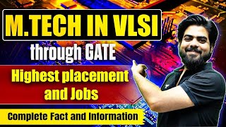 MTECH in VLSI through GATE  Highest Placement amp Jobs  Complete Fact amp Information by Vishal Sir [upl. by Della808]