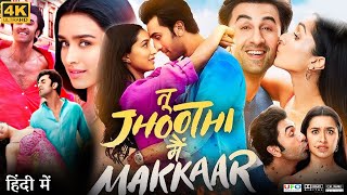 Tu Jhoothi Main Makkaar Full Movie  Ranbir Kapoor  Shraddha Kapoor  Teena Roy  Review amp Facts HD [upl. by Anahir]