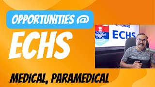 Opportunities in ECHS  Medical Paramedical Non Medical Opportunities [upl. by Gone]