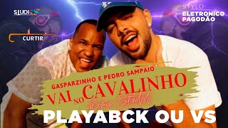 Playback  CAVALINHO  Stylo Pagodão I Versão PEDRO SAMPAIO Gasparzinho  Karaokê Version [upl. by Thorncombe591]