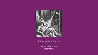 LHomme Sans Trucage  Dionysos ft Jean Rochefort Slowed  Reverbed [upl. by Hamer959]