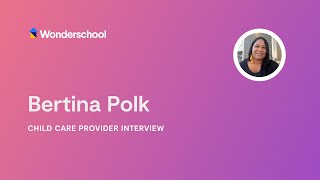 Wonderschool Provider Bertina Polk Interview [upl. by Walke]