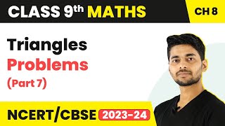 Triangles Problems Part 7  Exercise 8  Triangles  Class 9 Maths Chapter 8  CBSE 202425 [upl. by Feinberg]