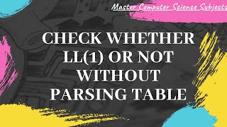 Checking grammar whether LL1 or not without parsing table  Compiler Design  25 [upl. by Setiram]