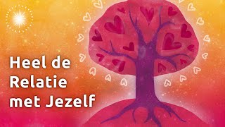 Zelfacceptatie Meditatie voor Meer Zelfliefde Heling van de Relatie met Jezelf [upl. by Imefulo]