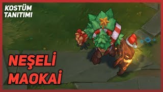 Neşeli Maokai Kostüm Tanıtımı League of Legends [upl. by Ahsiuqel]