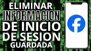 Cómo Eliminar la Información de inicio de Sesión Guardada en Facebook Tutorial [upl. by Kcire]