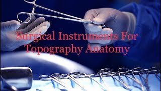 Surgical Instruments For Topography Anatomy Part 1 [upl. by Oglesby965]