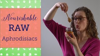 Aphrodisiac Foods  Nourishable Raw Episode 7 [upl. by Gall548]