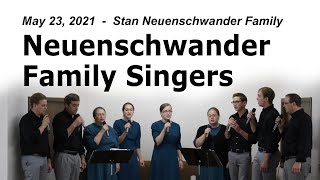 Neuenschwander Family  May 23 2021 Evening Service [upl. by Applegate728]