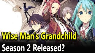 Wise Mans Grandchild Season 2 Release Date [upl. by Annoj]