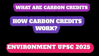 Understanding Carbon credits MarketEnvironment current affairs Upsc 2025 [upl. by Brittany]