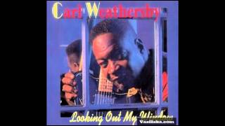 Carl Weathersby  Hipshakin Woman [upl. by Eirak483]