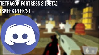 Tetragon Fortress 2 Sneek Peeks Of Discord [upl. by Sydel848]