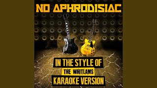 No Aphrodisiac In the Style of the Whitlams Karaoke Version [upl. by Newbill]