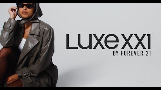 LUXE XXI By Forever 21 [upl. by Sells247]