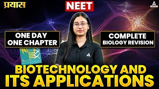 BIOTECHNOLOGY AND ITS APPLICATIONS CLASS 12 ONE SHOT  NEET 2025  COMPLETE ZOOLOGY [upl. by Beauregard]