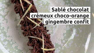 Sablé chocolat crémeux chocoorange gingembre confit [upl. by Bently]