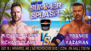 Michael Allen Richard Clark vs Frankie Kazarian  Summer Splash July 18 2024 [upl. by Aitsirk]