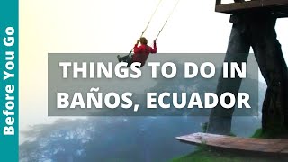 Banos Ecuador Travel Guide 11 BEST Things to do in BANOS [upl. by Nagaet]