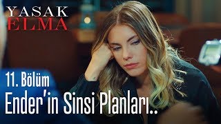 Enderin sinsi planları  Yasak Elma 11 Bölüm [upl. by Rizzo]