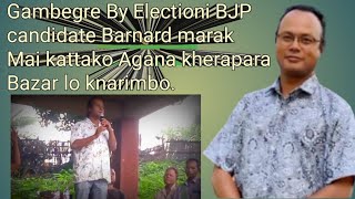 Gambegre By Election ni candidate Barnard marak kaketkon Aganjokwelbathdsangma5474 [upl. by Akeimat]