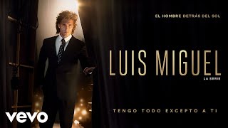 Diego Boneta  Tengo Todo Excepto a Ti Luis Miguel La Serie  Audio [upl. by Nussbaum]