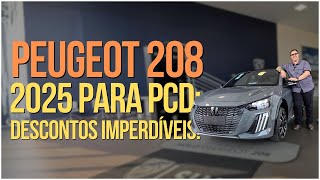 NOVO PEUGEOT 208 2025 PARA PCD VEJA AS VERSÕES E PREÇOS INCRÍVEIS [upl. by Ednihek979]