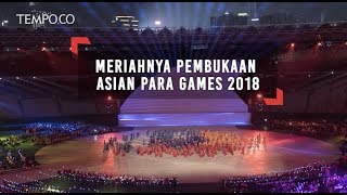 Meriahnya Pembukaan Asian Para Games 2018 [upl. by Kaile]