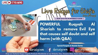 POWERFUL Ruqyah Al Shariah to remove Evil Eye that causes self doubt and self harm [upl. by Nosreme]