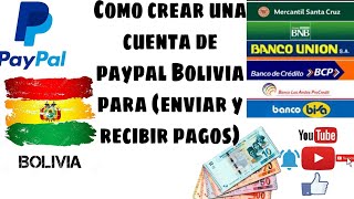 Como crear una cuenta Paypal Bolivia enviar y recibir pagos 2022 [upl. by Elyssa708]