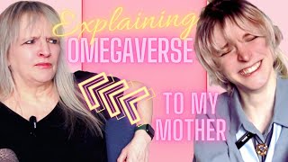 Explaining Omegaverse to my mother 🤣 [upl. by Muhcan248]