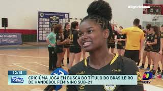 Feras do Handebol ginásio municipal de Criciúma é palco do Campeonato Brasileiro Feminino Sub21 [upl. by Hach]