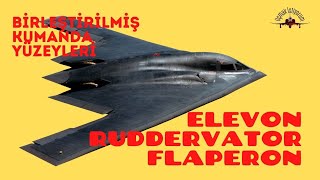 ✈ Birleştirilmiş Birincil Uçuş Kontrol Yüzeyleri Nedir Elevon Ruddervator Flaperon Nasıl Çalışır [upl. by Sadler]