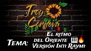 EL RITMO DEL ORIENTE Versión Inti Raymi  Tutorial en Melódica 2024  Troy Córdova [upl. by Albin]