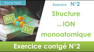 Trouver la structure dions monoatomique en 3 exercice 2 🧪 Chimie 3ème et plus Chimie Chemistry [upl. by Knox]