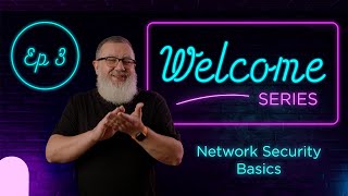 Meet Network Security Basics – Episode Three [upl. by Culliton]