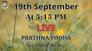 Prathna Yodha  LIVE AT 515 PM  Sis Esther  Br Raj  19th September [upl. by Hoenack]