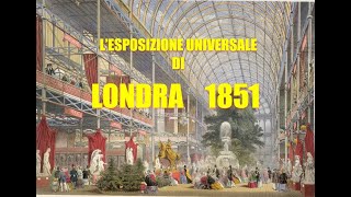 ESPOSIZIONE UNIVERSALE DI LONDRA 1851 [upl. by Gridley]