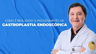 Como é realizado o procedimento de gastroplastia endoscópica [upl. by Nilyaj]