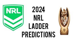 My NRL 2024 LADDER AND FINALS PREDICTIONS [upl. by Bolitho]