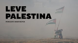 Leve Palestina  Kofia Mincers War Remix [upl. by Andris]