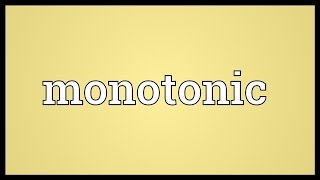 Monotonic Meaning [upl. by Denman]