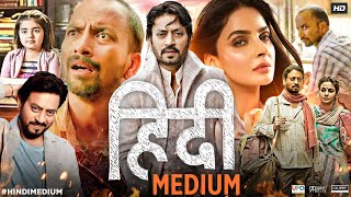 Hindi Medium Full Movie HD  Irrfan Khan  Saba Qamar  Deepak Dobriyal  Review amp Facts [upl. by Esiahc]