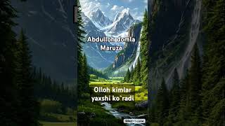 Alloh qanaqa odamlarni yaxshi koradilar abdullohdomla maruza allah jannat [upl. by Aelahc]