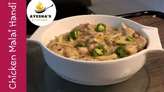 Chicken Malai Handi  Ramadan Special  2024  Sehri Recipe  Ayeshas Kitchen [upl. by Aratal]