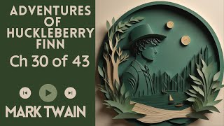 No Ads Audiobook  The Adventures of Huckleberry Finn by Mark Twain  Chapter 30 of 43 [upl. by Ajiak174]