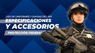 Especificaciones y accesorios Uso de Uniformes y Divisas del SPF [upl. by Ahterahs]